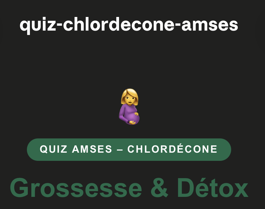 Quiz 5 – Grossesse & Détox